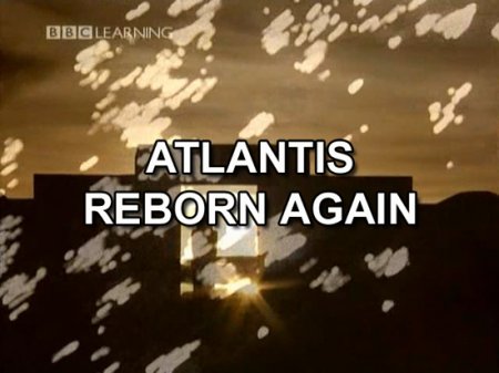 Atlantis Reborn Again