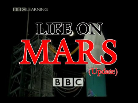 Life On Mars (Update)