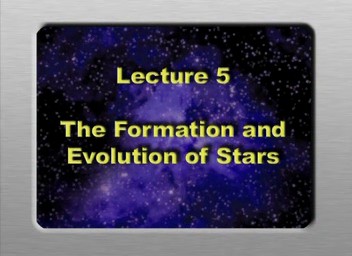 05. The Formation and Evolution of Stars