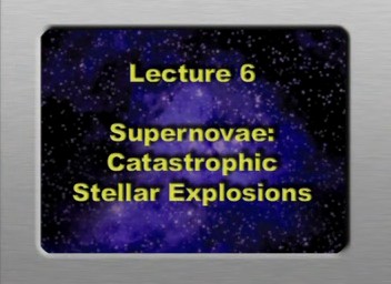 06. Supernovae - Catastrophic Stellar Explosions