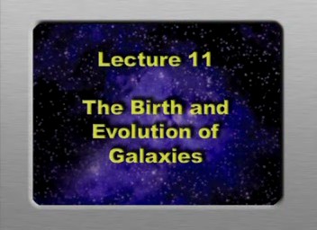 11.The Birth and Evolution of Galaxies