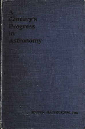 A Century's Progress in Astronomy