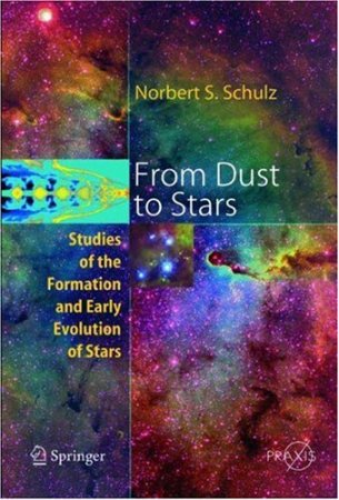 From Dust To Stars: Studies of the Formation and Early Evolution of Stars