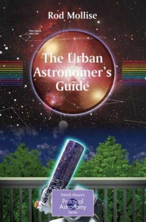 The Urban Astronomers Guide: A Walking Tour of the Cosmos for City Sky Watchers
