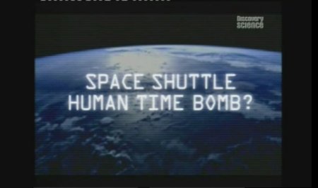  :    ? / Space Shuttle: Human Time Bomb?