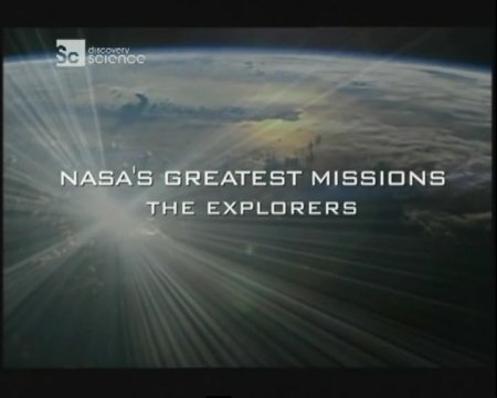 Эпохальные полеты NASA: исследователи / NASA's Greatest Missions: the Explorers