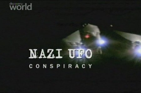 Нацизм: тайна НЛО / Nazi: UFO Conspiracy