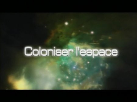   / Coloniser L'Espace