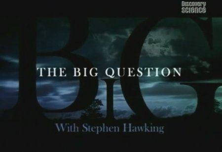     :   ? / The Big Question with Stephen Hawking: How did the Universe Begin?