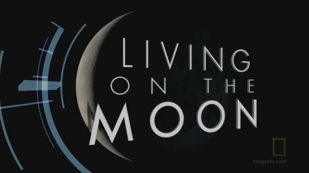    / Living on the Moon
