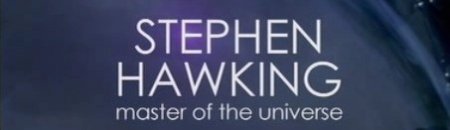  :   / 2  / Stephen Hawking: Master of the Universe