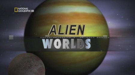 National Geographic:   / National Geographic: Alien Worlds